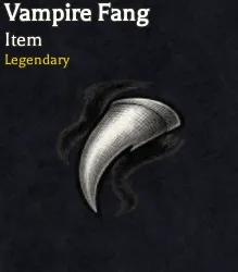 Vampire Fang legendary material in Bizarre Lineage
